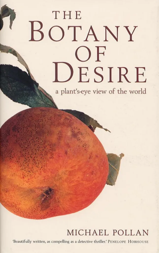 Michael Pollan: The botany of desire (Paperback, 2002, Random House Trade Paperbacks)