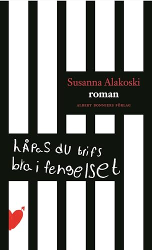 Susanna Alakoski: Håpas du trifs bra i fengelset (Hardcover, Swedish language, 2010, Bonnier pocket)