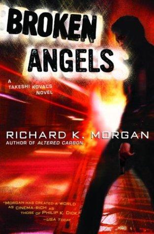 Richard K. Morgan: Broken angels (2004, Del Rey)