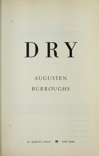 Augusten Burroughs, Augusten Burroughs, Augusten X. Burroughs: DRY  A Memoir (Paperback, 2003, St. Martins Press)