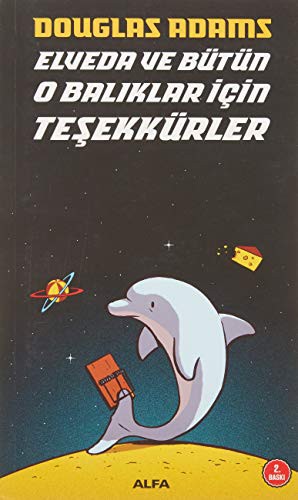 Douglas Adams: Elveda ve Bütün O Baliklar Icin Tesekkürler (Paperback, 2017, Alfa Yayinlari)