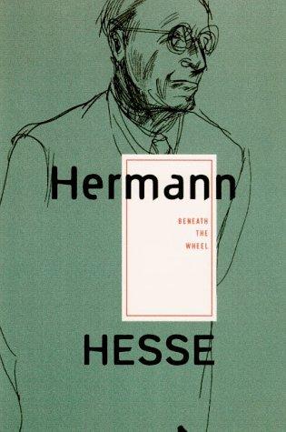 Herman Hesse: Beneath the Wheel (1988, Farrar, Straus and Giroux, Farrar Straus Giroux, Noonday Press)