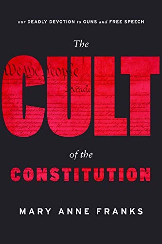 Mary Anne Franks: The Cult of the Constitution (Hardcover, 2019, Stanford University Press)