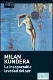 Milan Kundera: La insoportable levedad del ser (Spanish language, 2010, Tusquets)