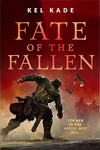 Kel Kade: Fate of the Fallen (Paperback, 2021, Tor Books)