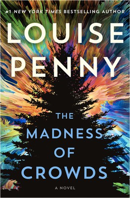 Louise Penny: The Madness of Crowds (Hardcover, 2021, Thorndike Press Large Print)