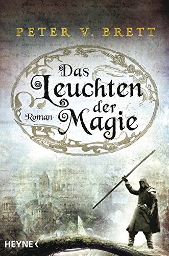 Peter V. Brett: Das Leuchten der Magie (Paperback, 2017, Heyne Verlag)