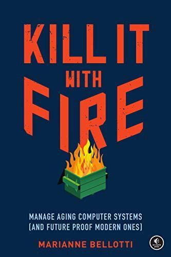 Kill It with Fire (Paperback, 2021, No Starch Press)