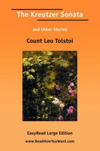 Leo Tolstoy: The Kreutzer Sonata and Other Stories [EasyRead Large Edition] (Paperback, 2006, ReadHowYouWant.com)