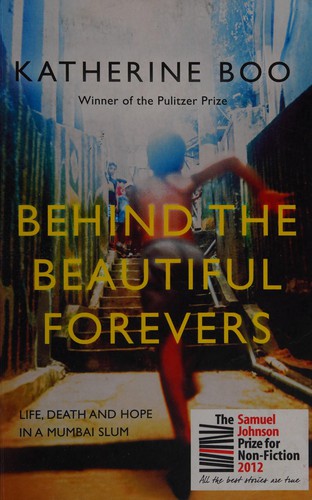 Katherine Boo: Behind the beautiful forevers (2012, Portobello Books)