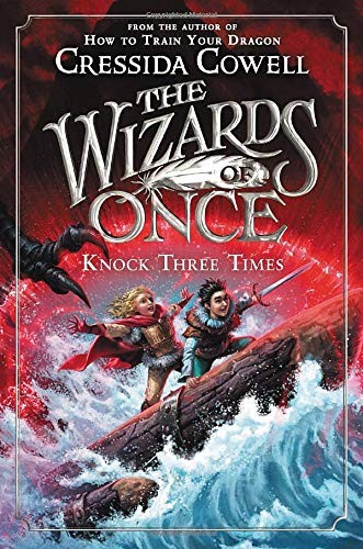 Cressida Cowell: The Wizards of Once (Hardcover, 2019, Little, Brown Books for Young Readers)