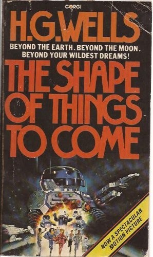 H. G. Wells: The shape of things to come (1979, Corgi)