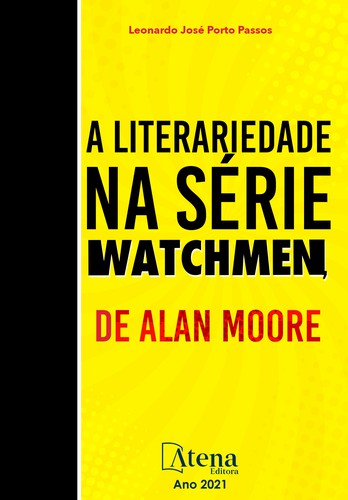 A literalidade na série Watchmen, de Alan Moore (EBook, Portuguese language, 2021, Atena Editora)