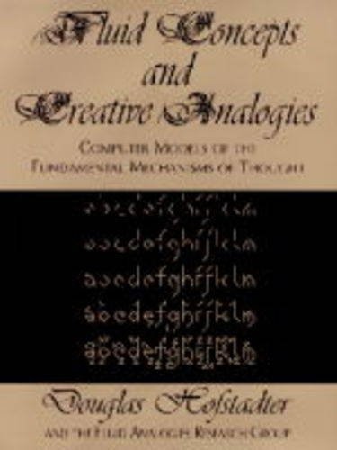 Douglas R. Hofstadter: Fluid concepts and creative analogies (1997, Allen Lane, The Penguin Press, Penguin Books)