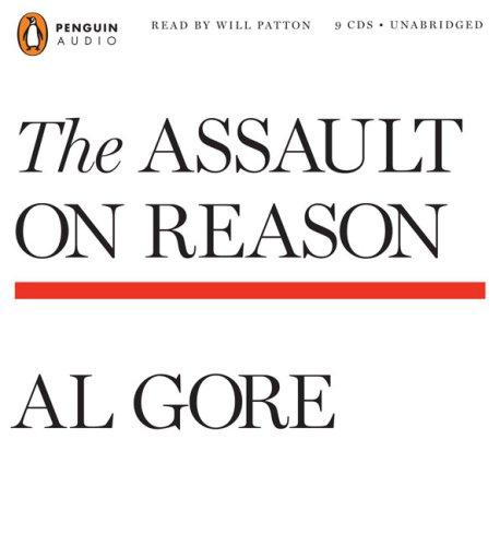 Al Gore: The Assault on Reason (2007, Penguin Audio)