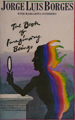 Jorge Luis Borges: The book of imaginary beings (Paperback, 1978, E. P. Dutton)