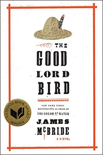 James McBride: The Good Lord Bird (Hardcover, 2013, Brand: Riverhead Hardcover, Riverhead Books)