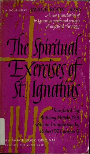 Saint Ignatius of Loyola: The  spiritual exercises of St. Ignatius. (1964, Image Books)