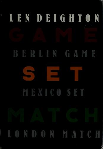 Len Deighton: Game, set & match (1989, Knopf, Distributed by Random House)