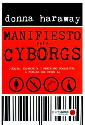 Donna Haraway: Manifiesto para cyborgs (Paperback, Puente Aéreo Ediciones)