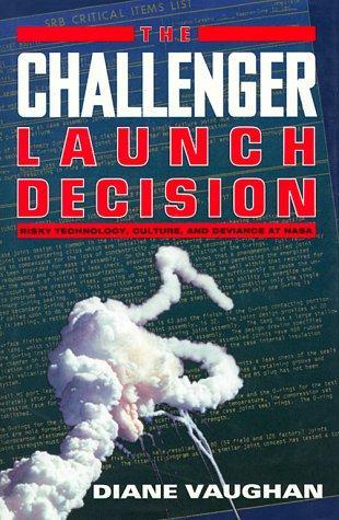 Diane Vaughan: The Challenger Launch Decision (1996)