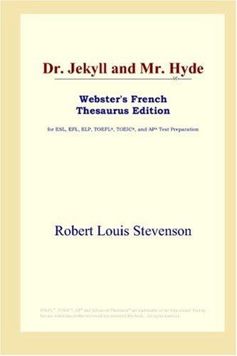 Stevenson, Robert Louis.: Dr. Jekyll and Mr. Hyde (Webster's French Thesaurus Edition) (Paperback, 2006, ICON Group International, Inc.)