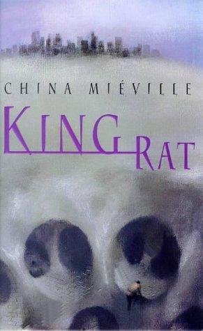 China Miéville: King Rat (1998)