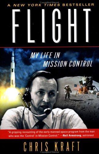 Christopher C. Kraft: Flight : my life in mission control