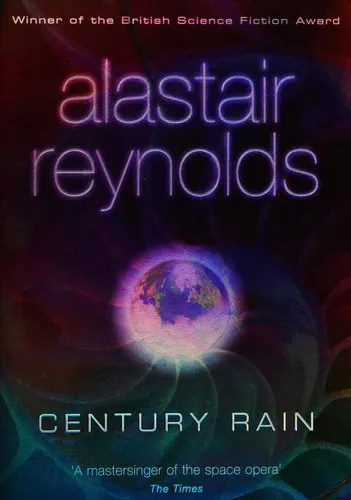 Alastair Reynolds: Century Rain (2005, Gollancz)