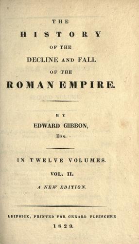 Edward Gibbon: The  history of the decline and fall of the Roman Empire (1821, Printed for Fleischer)