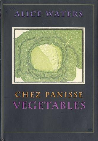 Alice Waters: Chez Panisse vegetables (1996, HarperCollinsPublishers)