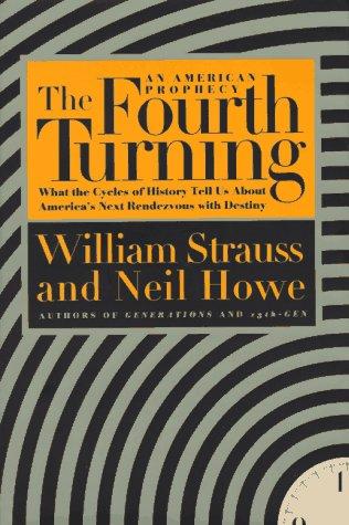 William Strauss, Neil Howe, Strauss, William.: The Fourth Turning (Hardcover, 1996, Broadway, Broadway Books)