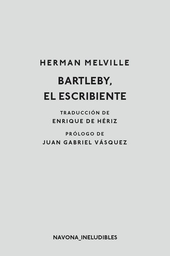 Herman Melville: Bartleby, el escribiente (2019, Navona)