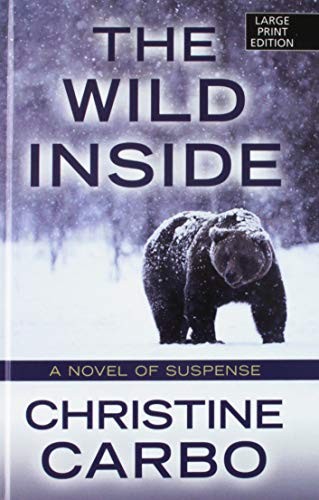 Christine Carbo: The Wild Inside (Hardcover, 2018, Thorndike Press Large Print)