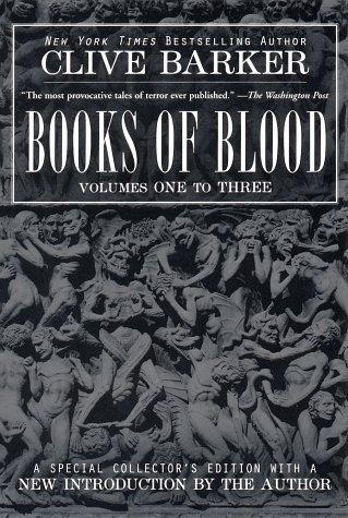 Clive Barker: Books of Blood: Volumes One to Three (Books of Blood, #1-3) (1998)