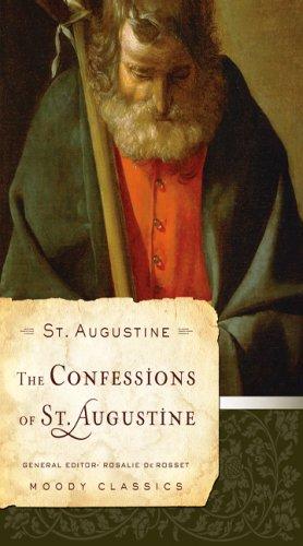 Augustine of Hippo: The Confessions of St Augustine (Moody Classics) (Paperback, 2007, Moody Publishers)