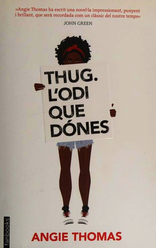 Angie Thomas, Scheherezade Surià: Thug. L'odi que dónes (Paperback, Catalan language, 2017, fanbooks)