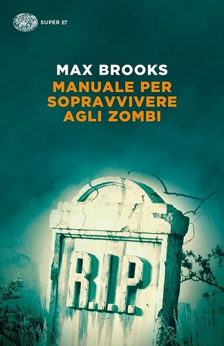 Max Brooks: Manuale per sopravvivere agli zombi (2018, Einaudi)