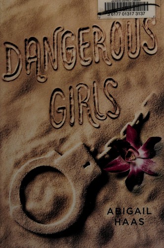 Abigail Haas: Dangerous girls (2013)