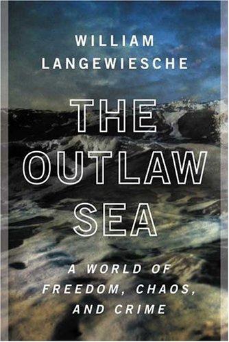 William Langewiesche: The Outlaw Sea (Paperback, 2005, North Point Press)