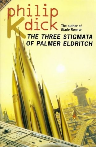 Philip K. Dick: The Three Stigmata of Palmer Eldritch (Paperback, 1998, VOYAGER)