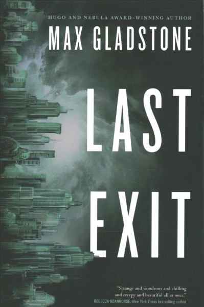 Max Gladstone: Last Exit (EBook, 2022, Tor Books)