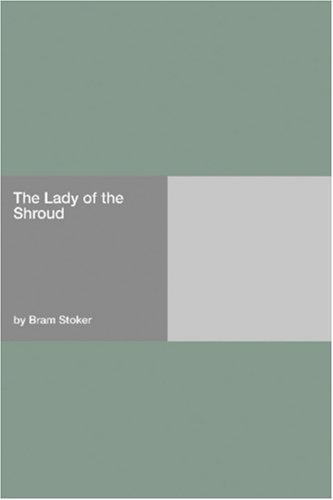 Bram Stoker: The Lady of the Shroud (Paperback, 2006, Hard Press)