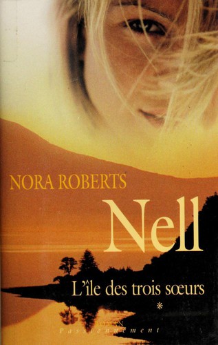 Nora Roberts: L'île des Trois Soeurs - 1 (French language, 2005, Editions France Loisirs)