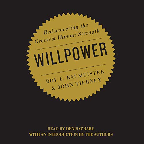 Roy Baumeister, John Tierney: Willpower (AudiobookFormat, 2019, Simon & Schuster Audio, Simon & Schuster Audio and Blackstone Audio)