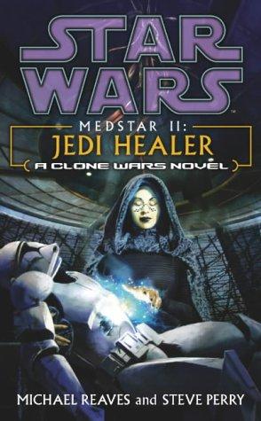 Steve Perry, Michael Reaves: Jedi Healer (Star Wars: Medstar) (2004, Arrow Books Ltd, Gardners Books)