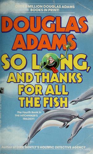 Douglas Adams: So long and thanks for all the fish (Paperback, 1988, Pocket)