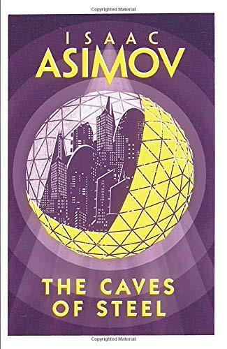 Isaac Asimov: The Caves of Steel (Paperback, 2018, HarperVoyager)