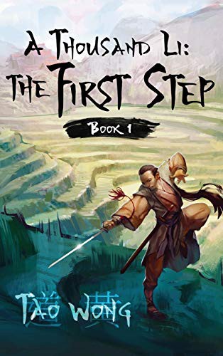 Tao Wong: A Thousand Li : The First Step (Hardcover, 2020, Tao Roung Wong, Starlit Publishing)