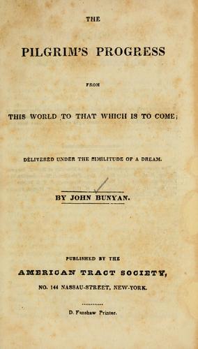 John Bunyan: The pilgrim's progress from this world to that which is to come ... (1860, American Tract Society)